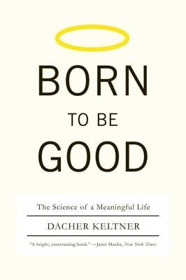 Born to Be Good: The Science of a Meaningful Life foto