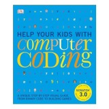 Help your kids with computer coding: a unique step-by-step visual guide, from binary code to building games, Carol Vorderman, Jon Woodcock, Craig Stee