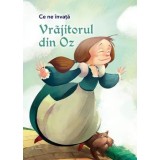 Vrajitorul din Oz. Seria Ce ne invata/***