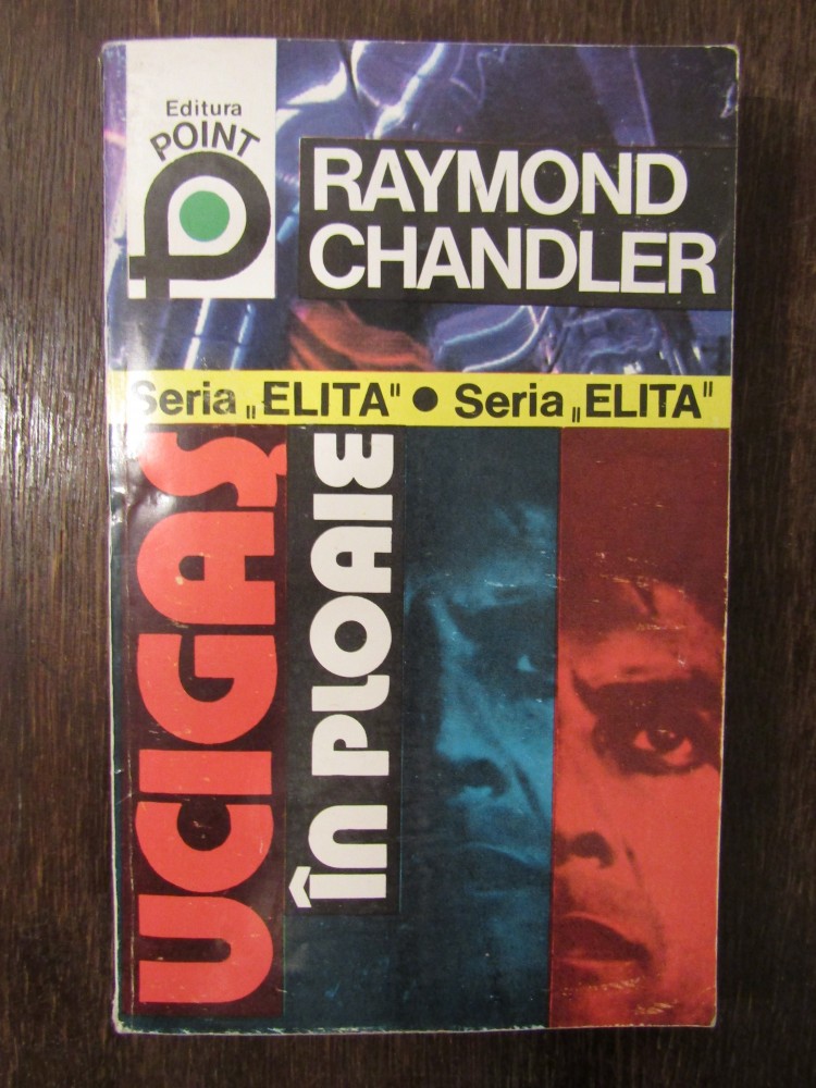 RAYMOND CHANDLER - UCIGAS IN PLOAIE, Humanitas | Okazii.ro