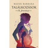 Tal&aacute;lkoz&aacute;sok - A j&ouml;vev&eacute;ny - Bauer Barbara