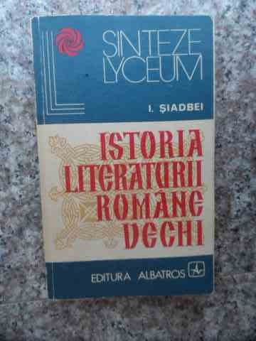 Istoria Literaturii Romane Vechi - I. Siadbei ,534238