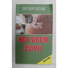 NOI VREM COPII de LEV KRUGLYAK , 2005
