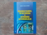 DIAGNOSTICAREA , INTRETINEREA SI REPARAREA AUTOMOBILULUI de CERASELA GABRIELA BALTARETU, 2016