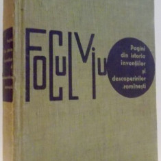 FOCUL VIU, PAGINI DIN ISTORIA INVENTIILOR SI DESCOPERIRILOR ROMANESTI de DINU MOROIANU, I. M. STEFAN , 1963