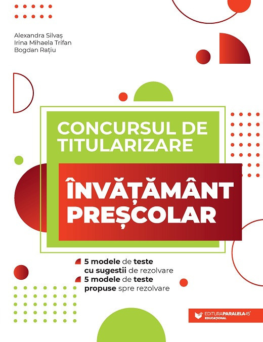 Concursul de titularizare - &Icirc;nvăţăm&acirc;nt preșcolar: 5 modele de teste cu sugestii de rezolvare, 5 modele de teste propuse spre rezolvare