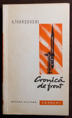 A. Tvardovski - Cronică de front (versuri) (trad. Ioan Meițoiu) foto