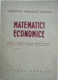 Matematici economice. Manual pentru scolile medii tehnice de comert si scolile medii tehnice de cooperatie