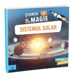 Știința nu este magie! Sistemul Solar - Paperback - Sophie Bazin - Didactica Publishing House
