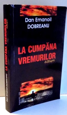 LA CUMPANA VREMURILOR, ESEURI de DAN EMANOIL DOBREANU , 2008 foto