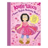 Katie Woo&#039;s Super Stylish Activity Book