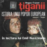 Angus Fraser &icirc;n lectura lui Emil Hurezeanu - Țiganii. Istoria Unui Popor European Volumul I - Origini, CD