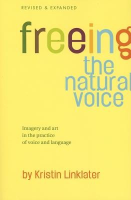 Freeing the Natural Voice: Imagery and Art in the Practice of Voice and Language foto