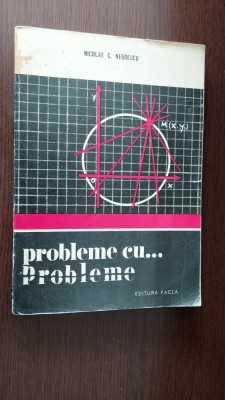 PROBLEME CU ... PROBLEME - NICOLAE C. NEGOESCU foto