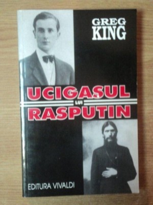 UCIGASUL LUI RASPUTIN de GREG KING , Bucuresti 1998 foto