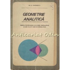 Geometrie Analitica. Manual Pentru Anul III Liceu - Gh. D. Simionescu