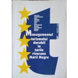 MANAGEMENTUL TURISMULUI DURABIL IN TARILE RIVERANE MARII NEGRE-G. STANCIULESCU, R. EMILIAN, P. NISTOREANU S-253369