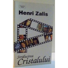 STRALUCIREA CRISTALULUI de HENRI ZALIS , 1993