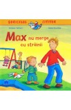 Cumpara ieftin Max Nu Merge Cu Strainii, Christian Tielmann, Sabine Kraushaar - Editura DPH