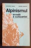 Alpinismul: școală a cutezanței - Gheorghe Suman, Dumitru Babadag