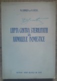 Lupta contra sterilitatii la animalele domestice - N. Lunca, V. Otel, Alta editura