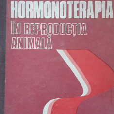 HORMONOTERAPIA IN REPRODUCTIA ANIMALA - VIRGIL PARAIPAN, 1982