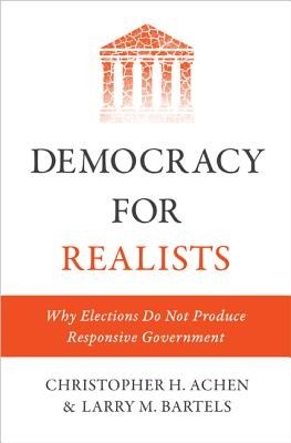 Democracy for Realists: Why Elections Do Not Produce Responsive Government foto