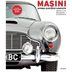 Masini. Istoria ilustrata completa. Editie revizuita