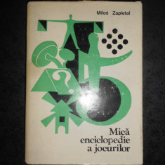 MILOS ZAPLETAL - MICA ENCICLOPEDIE A JOCURILOR (1986, editie cartonata)