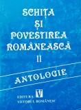 SCHIȚA ȘI POVESTIREA ROM&Acirc;NEASCĂ. ANTOLOGIE. VOL 2