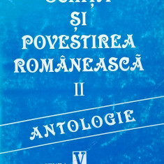 SCHIȚA ȘI POVESTIREA ROMÂNEASCĂ. ANTOLOGIE. VOL 2