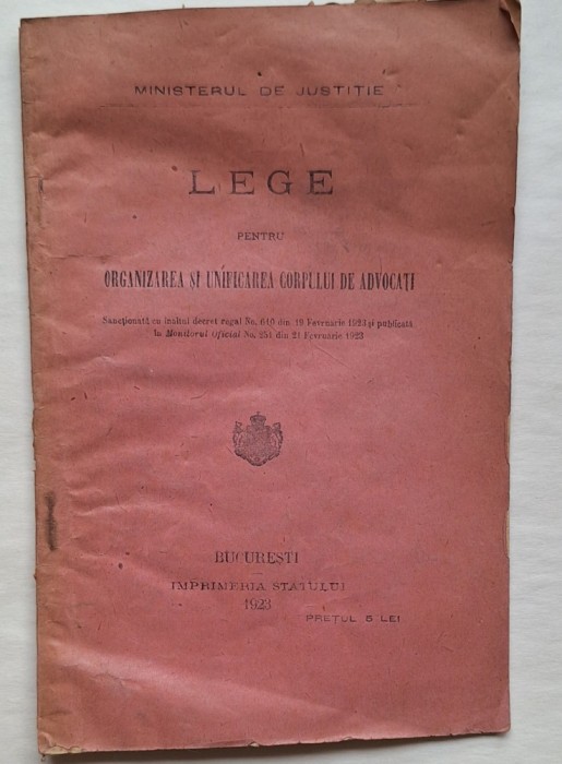 Legea organizării Corpului de Avocați &ndash; Imprimeria Statului, București 1923 &ndash; original