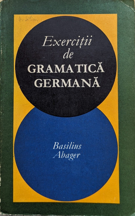 Exercitii De Gramatica Germana - Basilius Abager ,560397