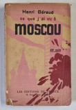 CE QUE J &#039; AI VU A MOSCOU par HENRI BERAUD , 1925 , COPERTA SI COTORUL CU DEFECTE SI URME DE UZURA