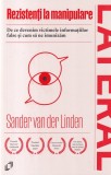 Sander van der Linden - Rezistenti la manipulare. De ce devenim victimele