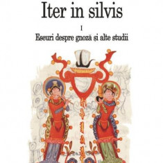 Iter in silvis. Eseuri despre gnoză și alte studii (Vol. I) - Paperback brosat - Ioan Petru Culianu - Polirom