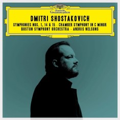 Shostakovich - Symphonies Nos. 1, 14 &amp; 15; Chamber Symphony in C Minor | Boston Symphony Orchestra, Andris Nelsons