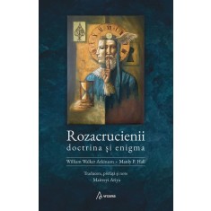 Rozacrucienii. Doctrina și enigma &ndash; William Walker Atkinson, Manly P. Hall