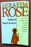 Sufletul dupa moarte. Editura Sophia, 2007 - Serafim Rose