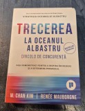 Trecerea la oceanul albastru Dincolo de concurenta W. Chan Kim