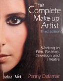 The Complete Make-up Artist. Working in Film, Fashion, Television and Theatre - Penny Delamar