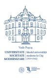 Universitate. Societate. Modernizare. Idealul universitatii moderne la Cluj, Scoala Ardeleana