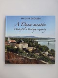 Catalog de fotografie: A Duna ment&eacute;n - D&eacute;v&eacute;nytől a Vaskapu-szorosig (Dunarea de la Deveny la Portile de Fier), Budapest, 2021