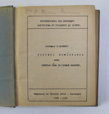 PICTURA ROMANEASCA DELA LUCHIAN PANA IN ZILELE NOASTRE / RENASTEREA IN FRANTA de CURSURI TINUTE de G. OPRESCU , COLEGAT , 1938 - 1939 foto