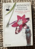 Mihai Eminescu - Infasurat in manta-mi (Memorialistica. Marturiile contemporanilor) 500p