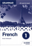 French A-level Grammar Workbook 1 | Kirsty Thathapudi, Hodder Education