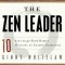The Zen Leader: 10 Ways to Go from Barely Managing to Leading Fearlessly