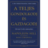 A teljes gondolkodj &eacute;s gazdagodj - Napoleon Hill