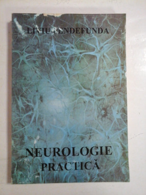 NEUROLOGIE PRACTICA - LIVIU PENDEFUNDA foto