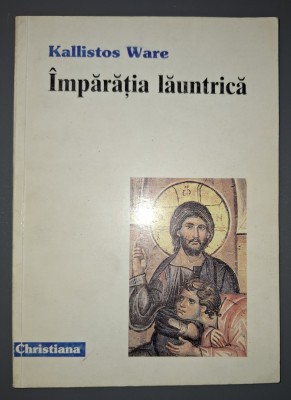 Kallistos Ware - &amp;Icirc;mpărăția lăuntrică foto